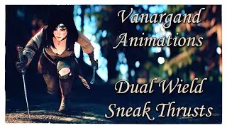 [Skyrim SE] Vanargand Animations - Dual Wield Sneak Thrusts