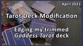 Modifying my Goddess Tarot deck