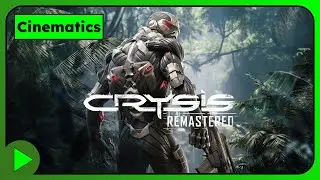 CRYSIS REMASTERED 🎦 Cinematics