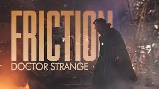 Friction | Doctor Strange [MARVEL]