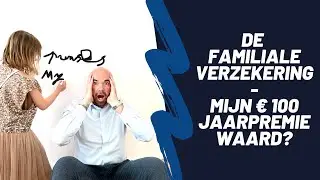 Familiale Verzekering - Mijn €100 Jaarpremie Waard?