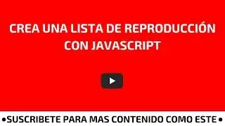CREA UNA LISTA DE REPRODUCCIÓN CON JAVASCRIPT 💻