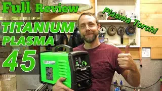 Titanium plasma 45 plasma torch review