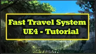 Fast Travel Within A single  Level and Multiple Levels - (UE4)