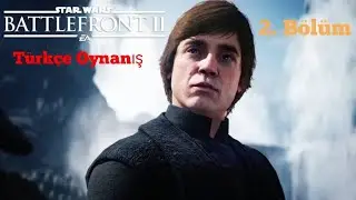Star Wars Battlefront 2 / Türkçe Oynanış 2.Bölüm ( Luke Skywalker! )