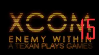XCom: Long War, with Facebook Friends! Ep 15 - Boom Boom