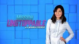 Mission Unstoppable with Miranda Cosgrove Theme Song