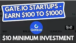 Gate.Io Startups - Earn $100 to $1000 | $10 Minimum Investment