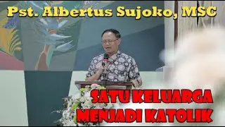PST. ALBERTUS SUJOKO, MSC: DARI MUSLIM KE KATOLIK