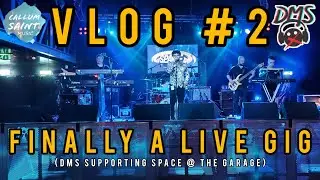 VLOG # 2 // Finally a live gig - DMS support Space @ The Garage (Glasgow)