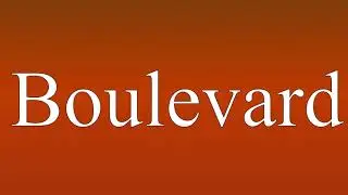 Boulevard - Meaning and How To Pronounce