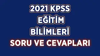 2021 KPSS EĞİTİM BİLİMLERİ SORU VE CEVAPLARI
