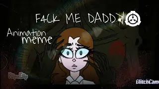 F4CK ME DADDY ||ANIMATION MEME|| SCP || SIRENHEAD || (read description)