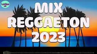 LAS MEJORES CANCIONES ACTUALES 2023 - REGGAETON MIX 2023