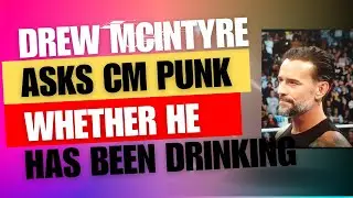 Drew McIntyre asks CM Punk whether he took some intoxicants?