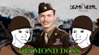 The Death Metal Historian: The Conscientious objector Desmond Doss 3k special part III