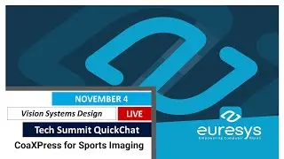 CoaXPress for Sports Imaging - Vision Systems Design Tech Summit - Fall 2021 (V141ET)