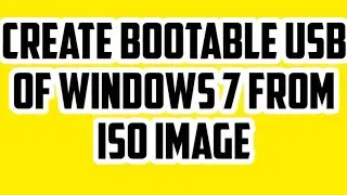create bootable usb of windows 7 from iso image