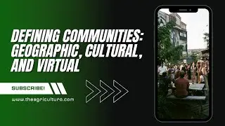 Defining Communities: Geographic, Cultural, and Virtua