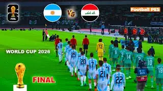 ARGENTINA vs IRAQ - FINAL | FIFA World Cup 2026 USA | Full Match All Goals | PES Gameplay