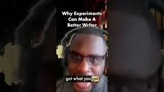 Why Experiments Can Make A Better Writer | Ed Latimore