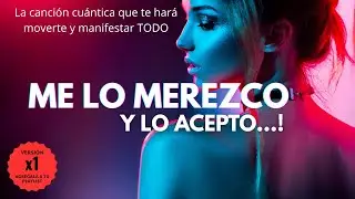 ME LO MEREZCO Y LO ACEPTO! - DESBLOQUEA EL AMOR, LA ABUNDANCIA Y TODO LO QUE TE PERTENECE