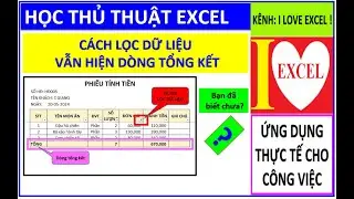 CÁCH LỌC DỮ LIỆU VẪN HIỆN DÒNG TỔNG KẾT - ILOVEEXCEL