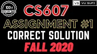 CS607 Assignment 1 Solution Fall 2020 |VU Sufi|