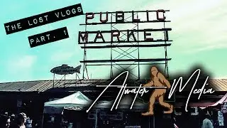 The Lost Vlog Part 1 (Seattle)