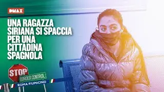 Una ragazza siriana si spaccia per una cittadina spagnola | Stop! Border Control: Roma Fiumicino