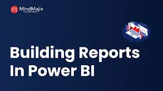 Building Reports In Power BI | How To Build Power BI Reports | Power BI Report Builder - MindMajix