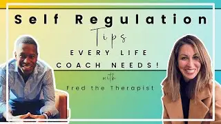 Self Regulation Tips Every Life Coach Needs!