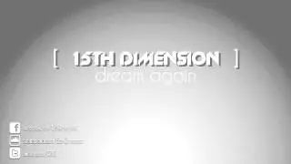 15th Dimension - Dream Again
