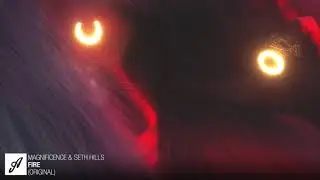 Magnificence & Seth Hills - Fire