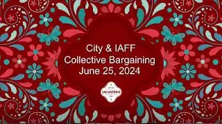 City & IAFF Collective Bargaining June 25, 2024