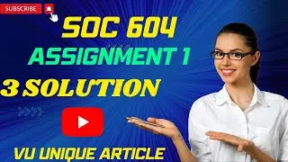 SOC604 Assignment 1 Solution 2023 / SOC604 Assignment 100%  Solution Spring 2023/ SOC604 Spring 2023