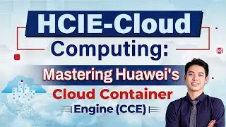 Insider Guide to Huawei's Cloud Container Engine (CCE) Success