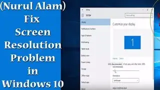 (Nurul Alam) | Fix Screen Resolution Problem in Windows 10 | Windows 10 Low Screen Resolution Fix