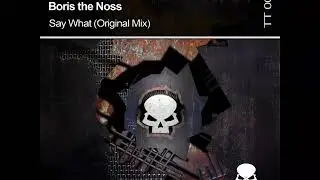 Boris the Noss - Say What (Original Mix)
