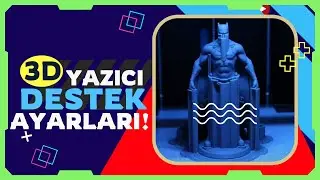 3D Yazıcı ve Baskılarda Destek Ayarı