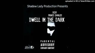 Desy - Dwell In The Dark (Official Audio) feat. Prinzz Charles
