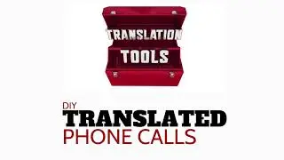 DIY Translated Phone Calls