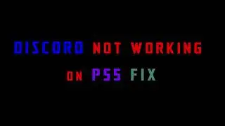 How to fix Discord not working on PS5 (how to use it correctly)
