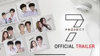 [ Official Trailer ] 7 PROJECT | Studio Wabi Sabi