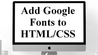 How to add google fonts to HTML / css