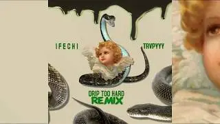 Drip Too Hard -Remix   iFechi Music