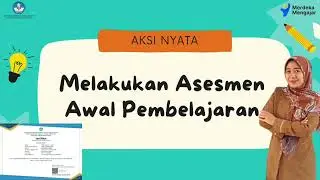 (LOLOS VALIDASI) Aksi Nyata - Melakukan Asesmen Awal Pembelajaran (Tervalidasi)