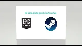 How to Backup & Restore Games in Epic Games and Steam