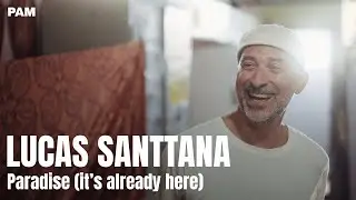 Lucas Santtana, le paradis (c'est ici)