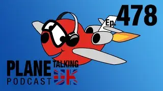 Episode 478 - Australian Takeover! | Plane Talking UK | Aviation Podcast